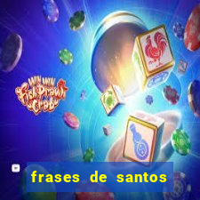 frases de santos sobre musica